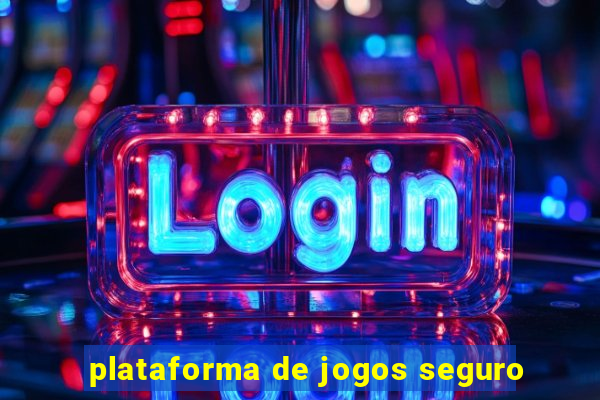 plataforma de jogos seguro